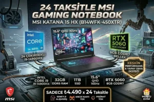 24 taksitle MSI gaming notebook kampanyası ile satılan MSI Katana 15 HX i9 ve RTX 5060 modeli