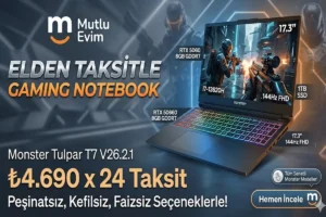 Elden taksitle gaming notebook Monster Tulpar T7 V26.2.1 RTX 5060 model oyuncu bilgisayarı.